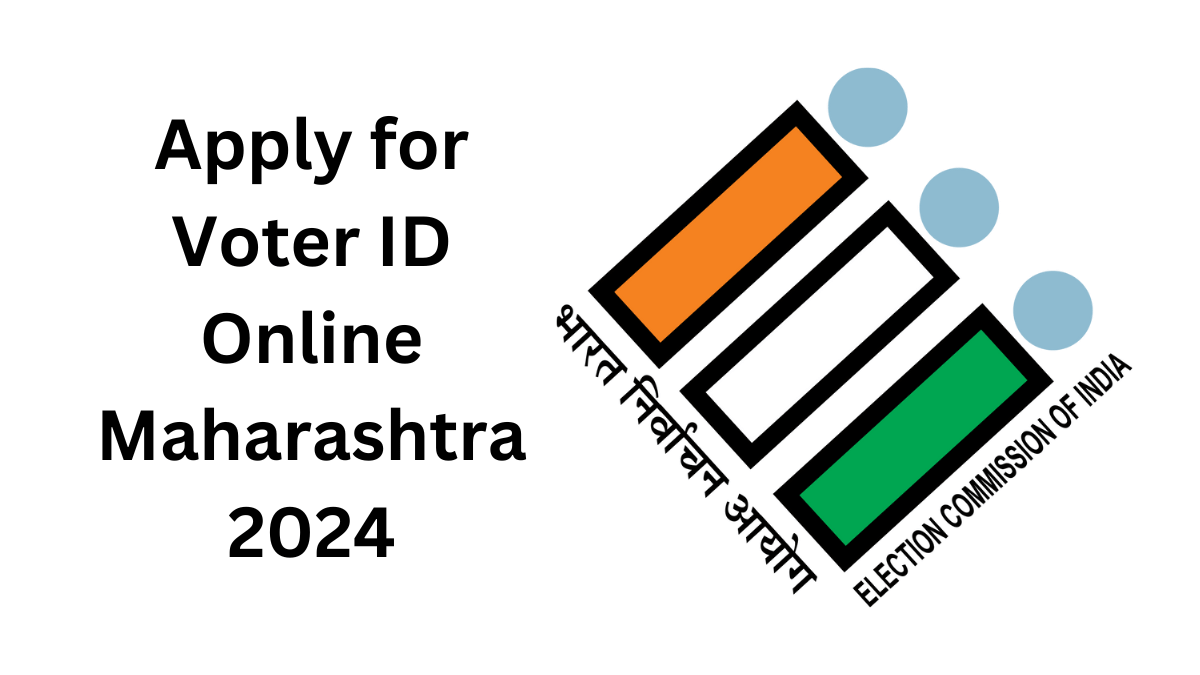 How to Apply for Voter ID Card Online Maharashtra 2024