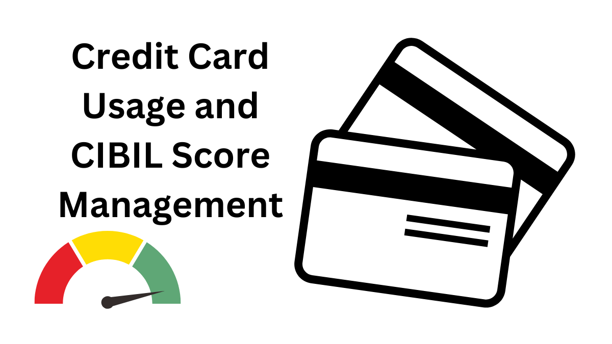 How to manage credit card usage for a good CIBIL score