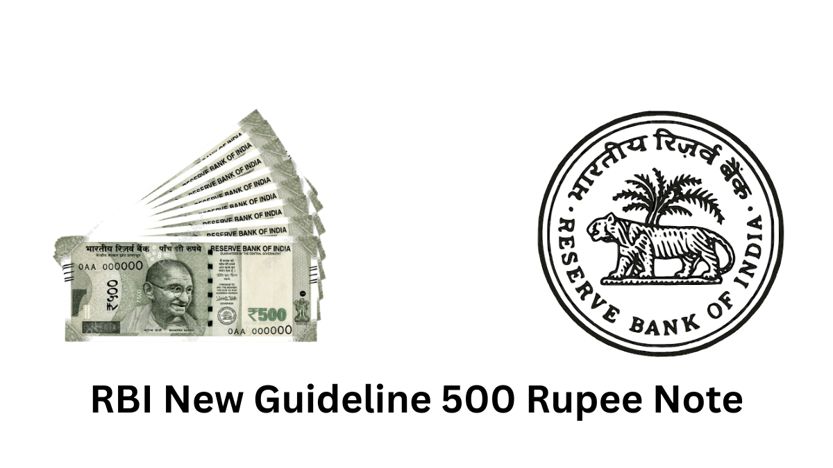 RBI New Guidelines 2024 for 500 Rupee Notes, Secure Features Explained